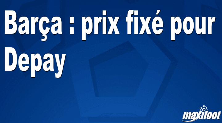 Mercato Bar?a : prix fix? pour Depay